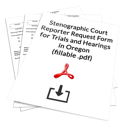 stenographic court reporter request form for trials in Oregon
